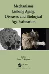 Mechanisms Linking Aging, Diseases and Biological Age Estimation cover