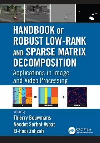 Handbook of Robust Low-Rank and Sparse Matrix Decomposition cover