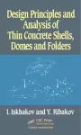 Design Principles and Analysis of Thin Concrete Shells, Domes and Folders cover