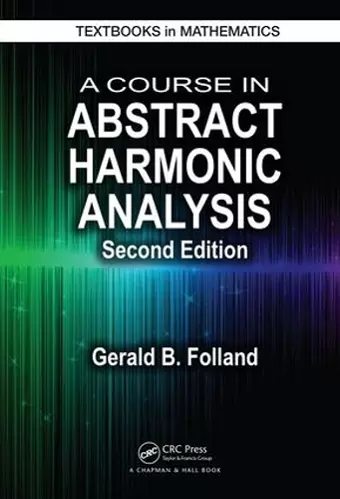 A Course in Abstract Harmonic Analysis cover