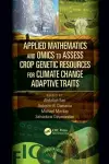 Applied Mathematics and Omics to Assess Crop Genetic Resources for Climate Change Adaptive Traits cover