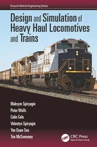 Design and Simulation of Heavy Haul Locomotives and Trains cover