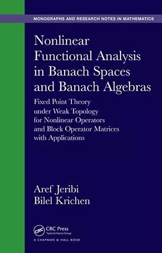 Nonlinear Functional Analysis in Banach Spaces and Banach Algebras cover