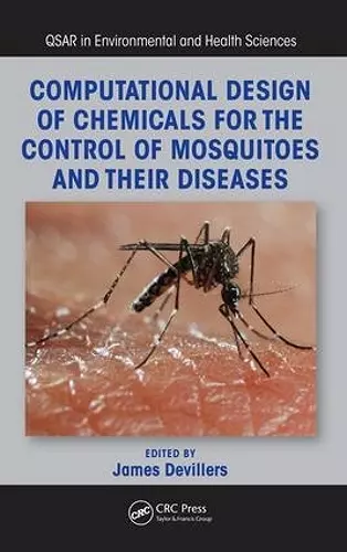 Computational Design of Chemicals for the Control of Mosquitoes and Their Diseases cover