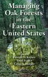 Managing Oak Forests in the Eastern United States cover