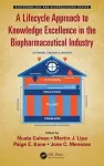 A Lifecycle Approach to Knowledge Excellence in the Biopharmaceutical Industry cover