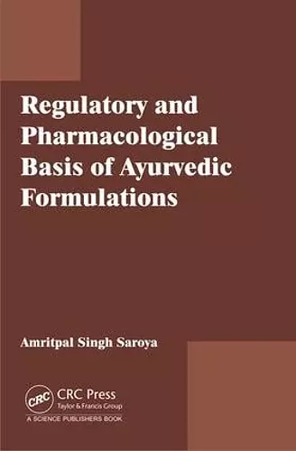 Regulatory and Pharmacological Basis of Ayurvedic Formulations cover