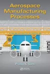 Aerospace Manufacturing Processes cover