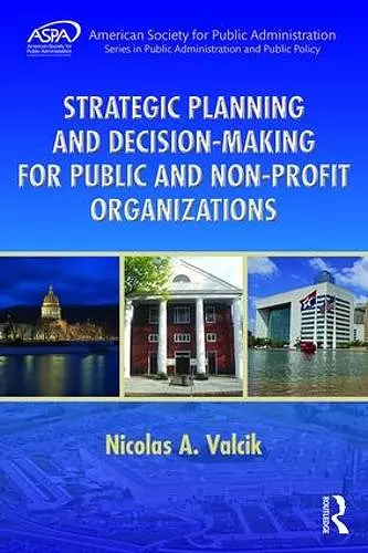 Strategic Planning and Decision-Making for Public and Non-Profit Organizations cover