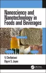 Nanoscience and Nanotechnology in Foods and Beverages cover