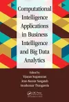 Computational Intelligence Applications in Business Intelligence and Big Data Analytics cover