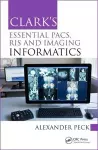 Clark's Essential PACS, RIS and Imaging Informatics cover