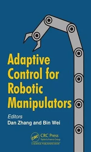 Adaptive Control for Robotic Manipulators cover