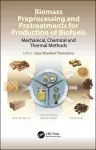 Biomass Preprocessing and Pretreatments for Production of Biofuels cover