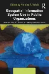 Geospatial Information System Use in Public Organizations cover