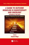 A Guide to Outcome Modeling In Radiotherapy and Oncology cover