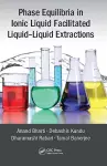 Phase Equilibria in Ionic Liquid Facilitated Liquid-Liquid Extractions cover