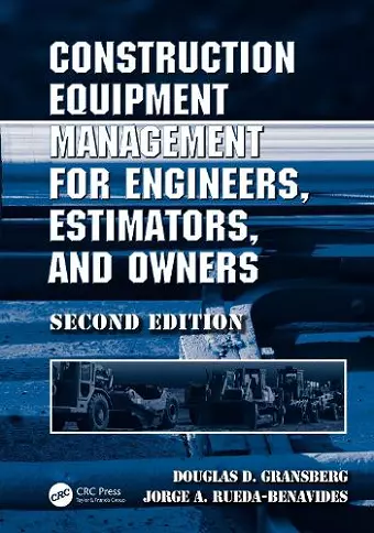 Construction Equipment Management for Engineers, Estimators, and Owners, Second Edition cover