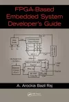 FPGA-Based Embedded System Developer's Guide cover