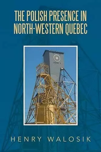 The Polish Presence in North-Western Quebec cover