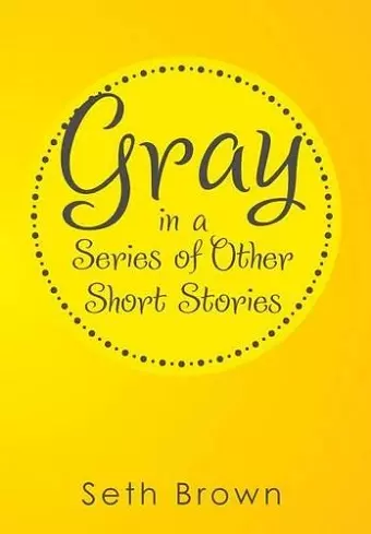 Gray in a Series of Other Short Stories cover