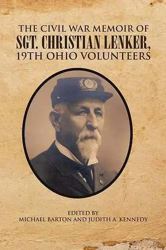 The Civil War Memoir of Sgt. Christian Lenker, 19th Ohio Volunteers cover