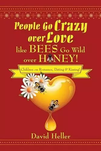 People Go Crazy Over Love Like Bees Go Wild Over Honey! cover