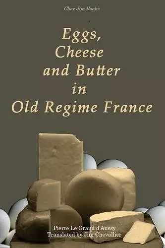 Eggs, Cheese and Butter in Old Regime France cover