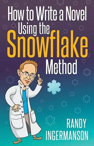 How to Write a Novel Using the Snowflake Method cover