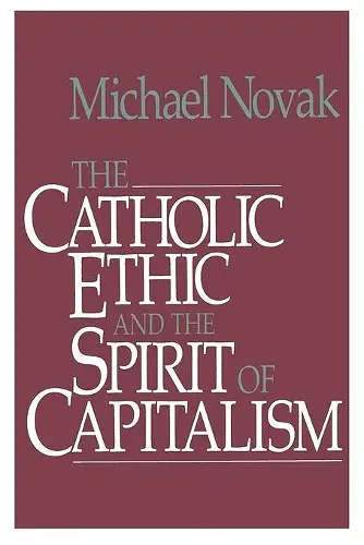 Catholic Ethic and the Spirit of Capitalism cover