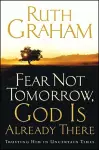 Fear Not Tomorrow, God is Already There cover