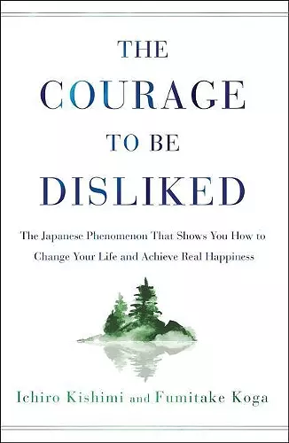 THE COURAGE TO BE DISLIKED cover