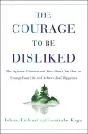 THE COURAGE TO BE DISLIKED cover