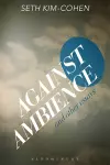 Against Ambience and Other Essays cover