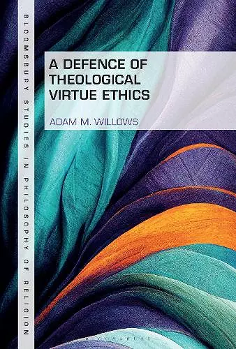 A Defence of Theological Virtue Ethics cover