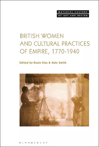 British Women and Cultural Practices of Empire, 1770-1940 cover