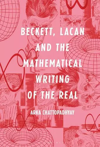 Beckett, Lacan and the Mathematical Writing of the Real cover
