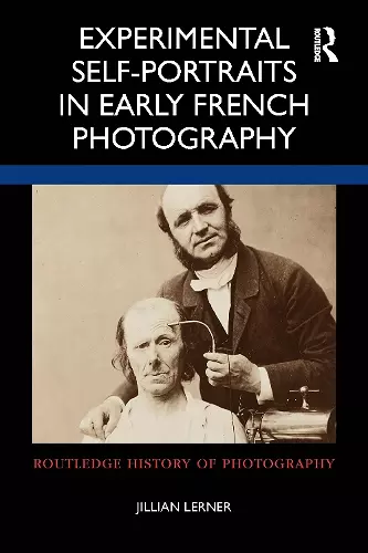 Experimental Self-Portraits in Early French Photography cover