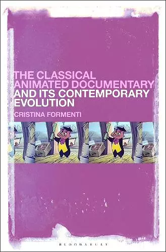 The Classical Animated Documentary and Its Contemporary Evolution cover