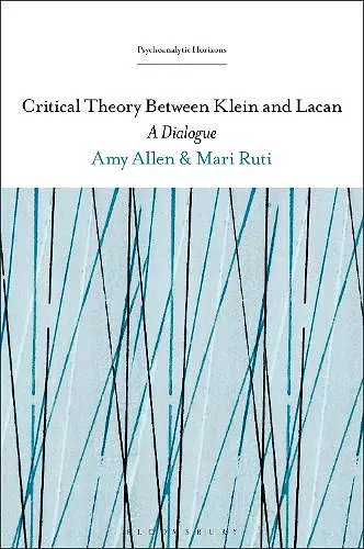 Critical Theory Between Klein and Lacan cover