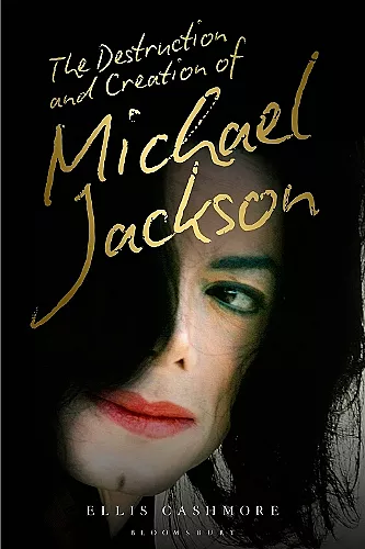 The Destruction and Creation of Michael Jackson cover