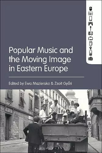 Popular Music and the Moving Image in Eastern Europe cover