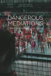 Dangerous Mediations cover