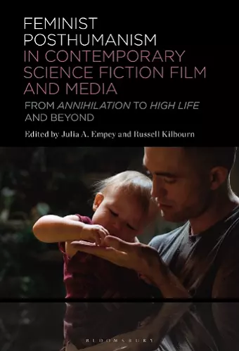 Feminist Posthumanism in Contemporary Science Fiction Film and Media cover