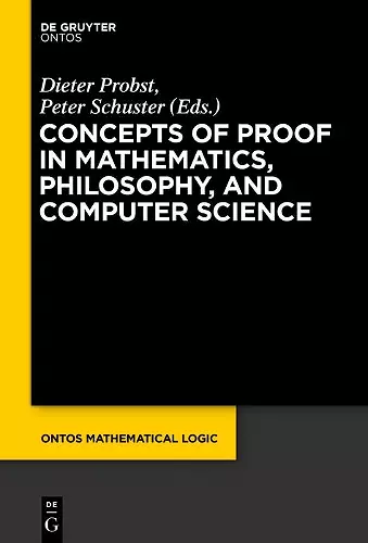 Concepts of Proof in Mathematics, Philosophy, and Computer Science cover