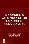 Upgrading and Migrating to BizTalk Server 2016 cover