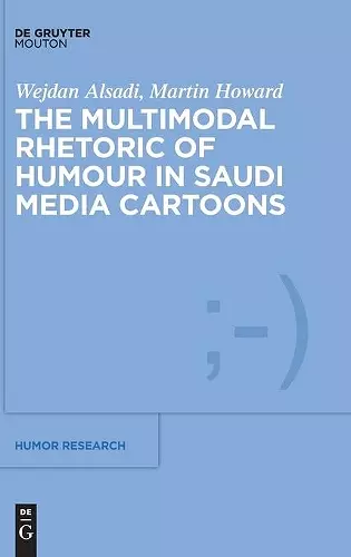 The Multimodal Rhetoric of Humour in Saudi Media Cartoons cover