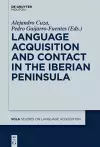 Language Acquisition and Contact in the Iberian Peninsula cover