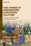The Horse in Premodern European Culture cover