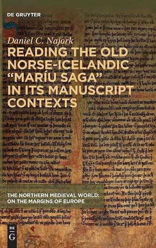 Reading the Old Norse-Icelandic “Maríu saga” in Its Manuscript Contexts cover